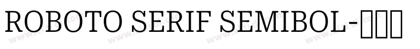 ROBOTO SERIF SEMIBOL字体转换
